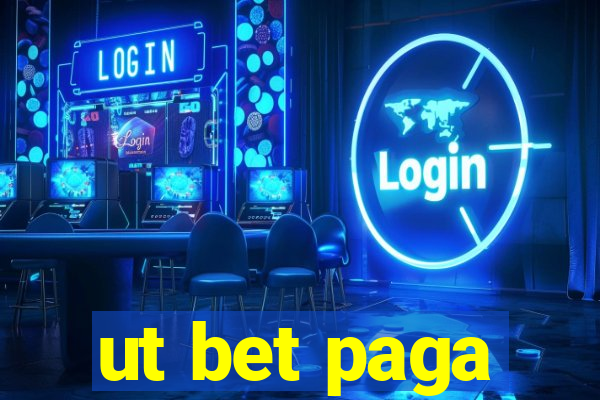 ut bet paga